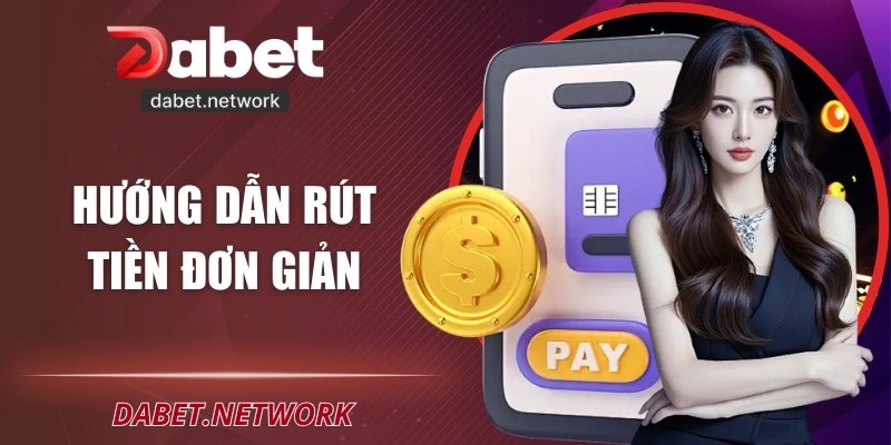 Hướng dẫn rút tiền đơn giản